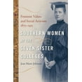 thumbnail image 1 of Southern Women at the Seven Sister Colleges: Feminist Values and Social Activism, 1875-1915, (Paperback), 1 of 1