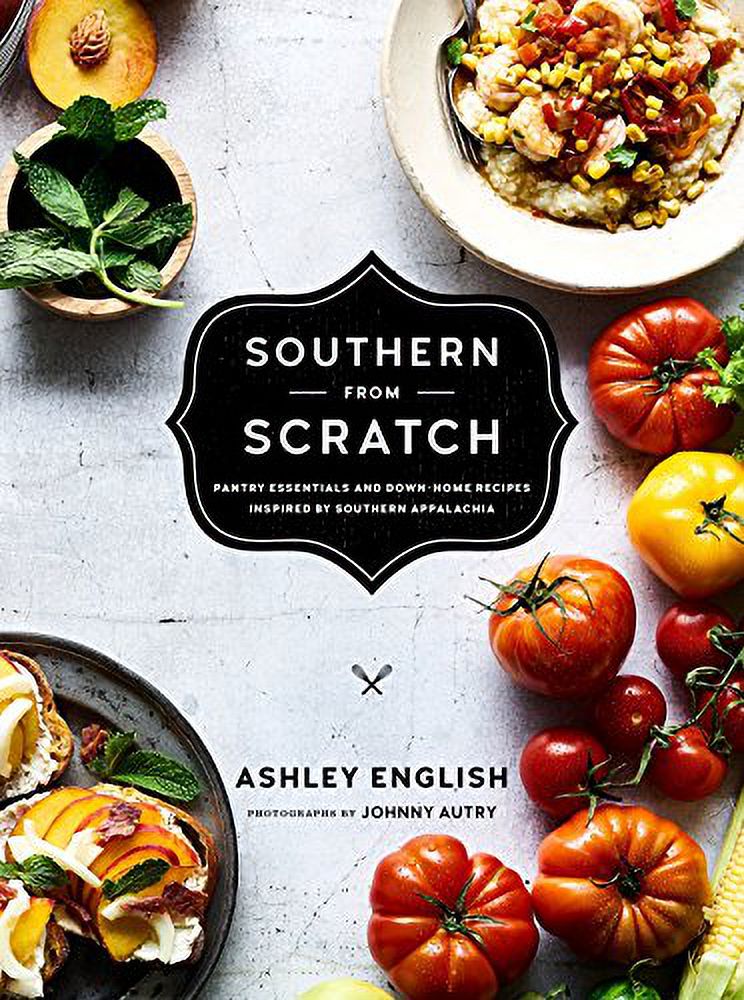 Pre-Owned Southern from Scratch: Pantry Essentials and Down-Home Recipes Hardcover