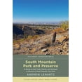 thumbnail image 1 of Southwest Adventure South Mountain Park and Preserve: A Guide to the Trails, Plants, and Animals in Phoenix's Most Popular City Park, (Paperback), 1 of 1