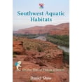 thumbnail image 1 of Pre-Owned Southwest Aquatic Habitats: On the Trail of Fish in a Desert (Hardcover) 0826353096 9780826353092, 1 of 1