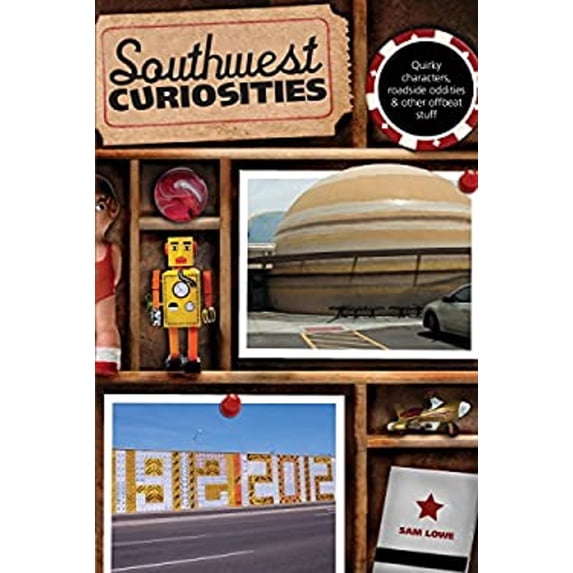 Pre-Owned Southwest Curiosities: Quirky Characters, Roadside Oddities & Other Offbeat Stuff (Paperback) 0762756640 9780762756643