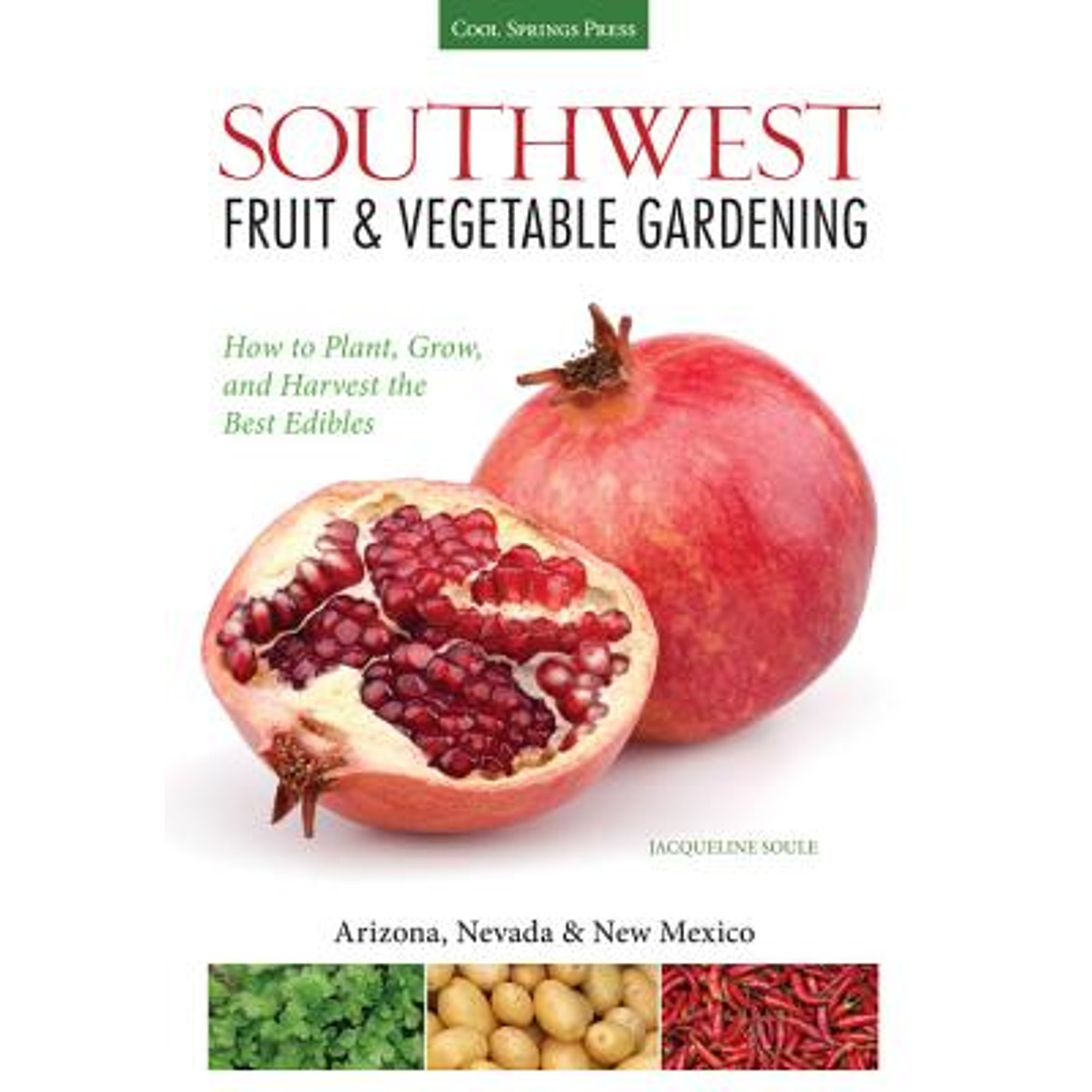 Pre-Owned Southwest Fruit \u0026 Vegetable Gardening: Plant, Grow, and Harvest the Best Edibles (Paperback) 1591866146 9781591866145