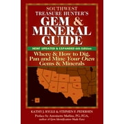 KATHY J RYGLE; STEPHEN F PEDERSON; ANTOINETTE MATLINS Southwest Treasure Hunter's Gem and Mineral Guide (6th Edition): Where and How to Dig, Pan and Mine Your Own Gems a, (Paperback)