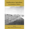 thumbnail image 1 of Southwestern Agriculture: Pre-Columbian to Modern, (Paperback), 1 of 1