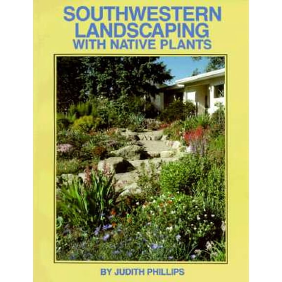 Southwestern Landscaping with Native Plants (Paperback)