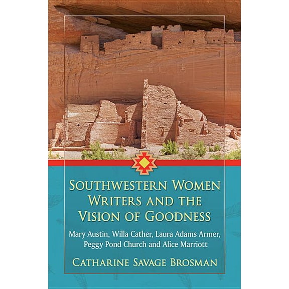 Southwestern Women Writers and the Vision of Goodness