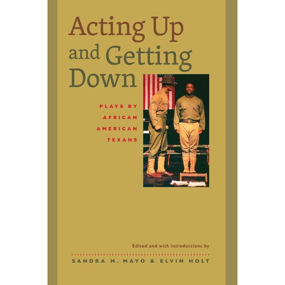 Southwestern Writers Collection Series,  Acting Up and Getting Down: Plays by African American Texans, (Paperback)