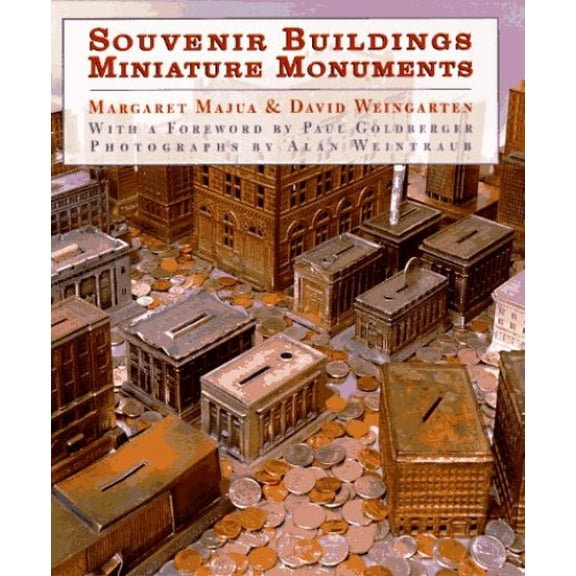 Pre-Owned Souvenir Buildings/Miniature Monuments: From the Collection of Ace Architects (Hardcover) by Margaret Majua, Alan Weintraub, David Weinigarten