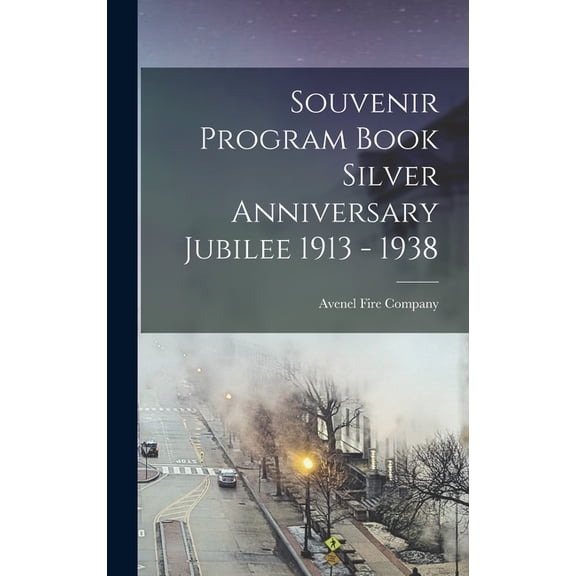 Souvenir Program Book Silver Anniversary Jubilee 1913 - 1938, (Hardcover)