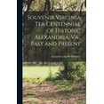 thumbnail image 1 of Souvenir Virginia ter Centennial of Historic Alexandria, Va., Past and Present (Paperback), 1 of 1