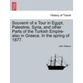 thumbnail image 1 of Souvenir of a Tour in Egypt, Palestine, Syria, and Other Parts of the Turkish Empire-Also in Greece. in the Spring of 1877. (Paperback), 1 of 1