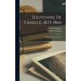 thumbnail image 1 of Souvenirs De Famille, 1823-1866: Recueillis Et Commentes... (Hardcover), 1 of 1