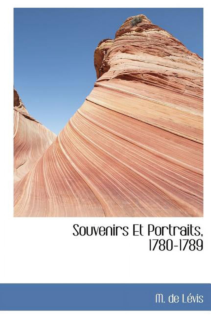 Souvenirs Et Portraits, 1780-1789 (Hardcover)