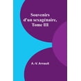 thumbnail image 1 of Souvenirs d'un sexagénaire, Tome III, (Paperback), 1 of 1