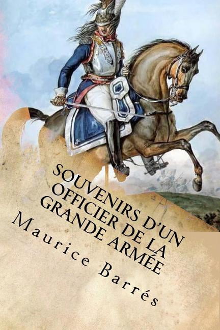 Souvenirs d'un officier de la Grande Armee, (Paperback)