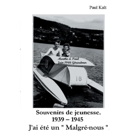 Souvenirs de jeunesse 1939 - 1945: J'ai été un "Malgré-nous", (Paperback)