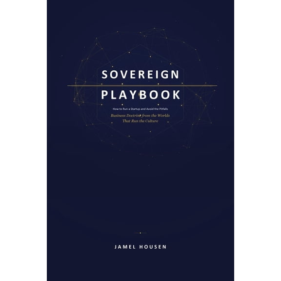 Sovereign Playbook: How to Run a Startup and Avoid the Pitfalls, (Paperback)
