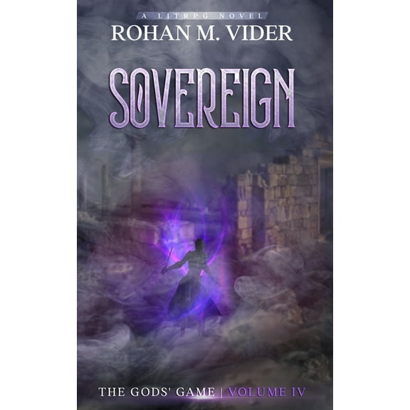Sovereign (The Gods' Game, Volume IV) : A LitRPG novel (Paperback)