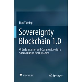 Sovereignty Blockchain 1.0: Orderly Internet and Community with a Shared Future for Humanity, (Paperback)
