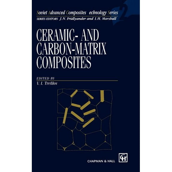 Soviet Advanced Composites Technology Ceramic-And Carbon-Matrix Composites, Book 2, (Hardcover)