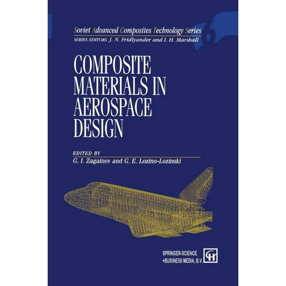 Soviet Advanced Composites Technology Composite Materials in Aerospace Design, Book 6, (Paperback)