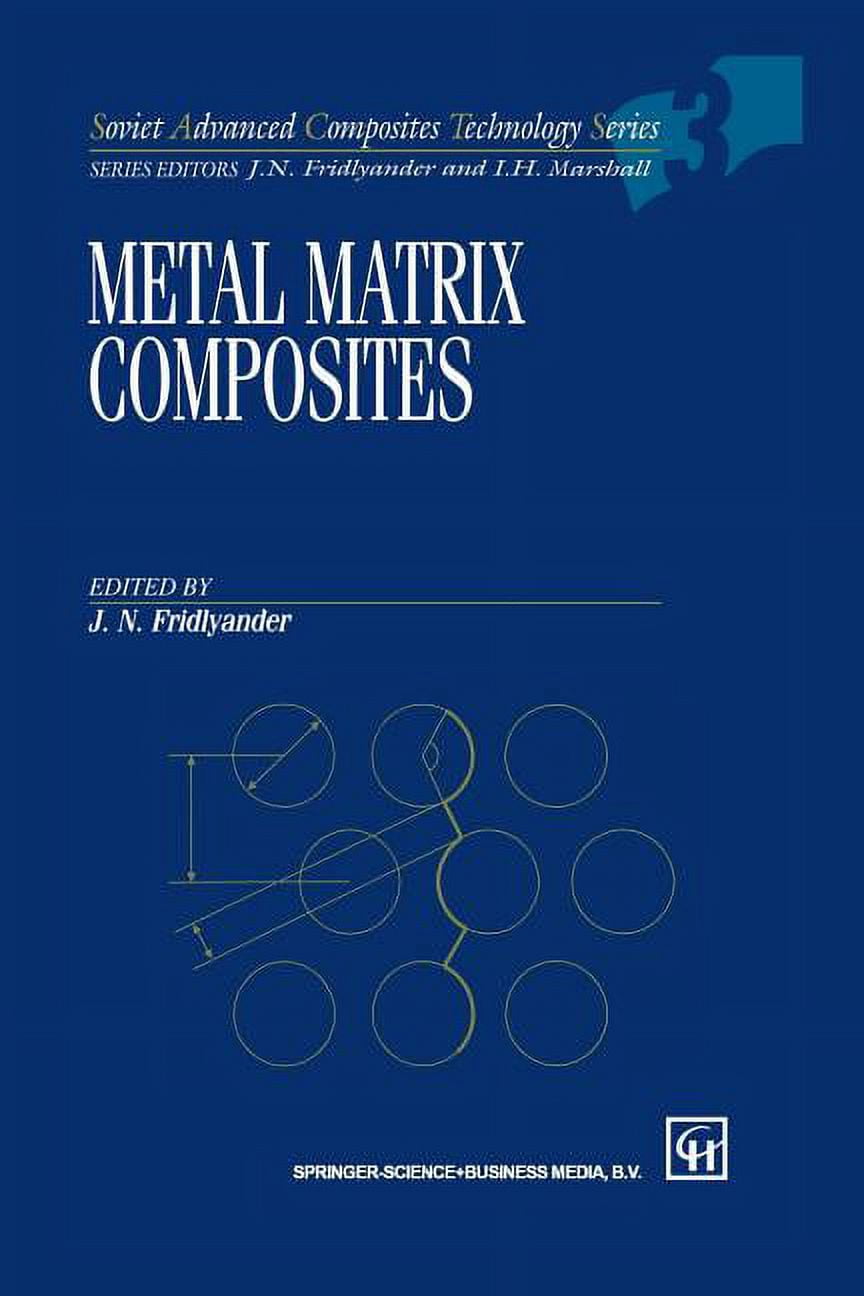 Soviet Advanced Composites Technology Metal Matrix Composites, Book 3 ...
