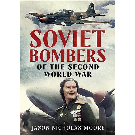 Soviet Bombers of the Second World War (Hardcover)