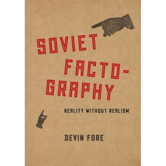 Soviet Factography: Reality Without Realism, (Hardcover)