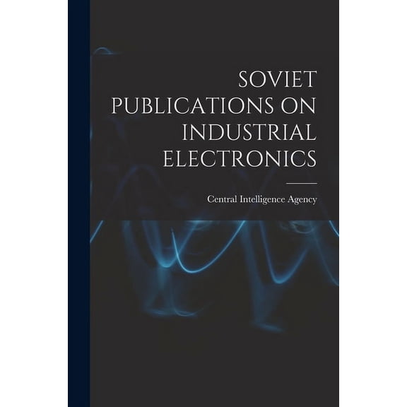 Soviet Publications on Industrial Electronics, (Paperback)