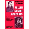 thumbnail image 1 of Soviet (Russian) Military Institutions Fallen Soviet Generals: Soviet General Officers Killed in Battle, 1941-1945, (Paperback), 1 of 1
