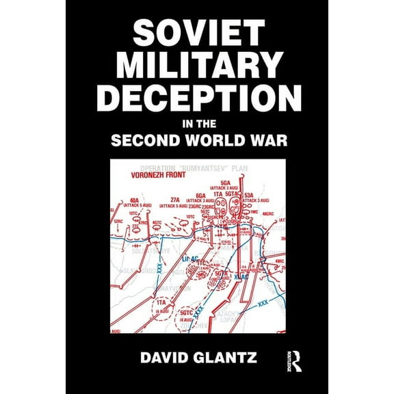Soviet (Russian) Military Theory and Pra Soviet Military Deception in the Second World War, (Paperback)