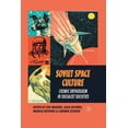 thumbnail image 1 of Soviet Space Culture: Cosmic Enthusiasm in Socialist Societies, (Paperback), 1 of 1