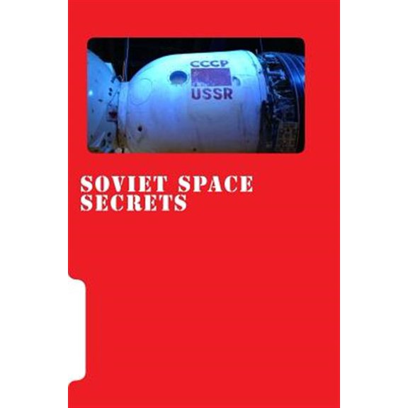 Soviet Space Secrets: Hidden stories from the Space Race (Paperback) by Dominic Phelan