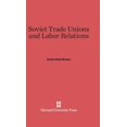 thumbnail image 1 of Soviet Trade Unions and Labor Relations, (Hardcover), 1 of 1