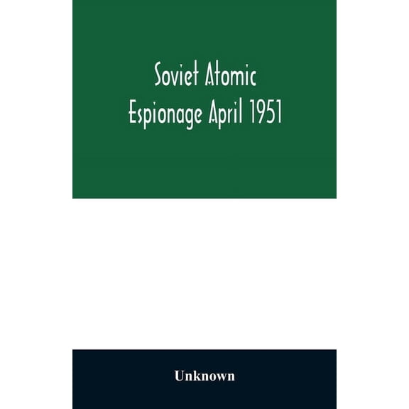 Soviet atomic espionage April 1951, (Paperback)