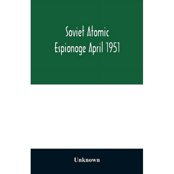 Soviet atomic espionage April 1951, (Paperback)