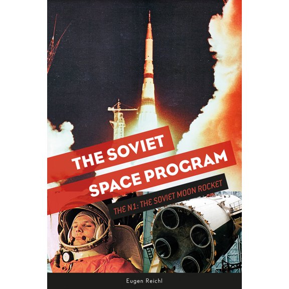 Soviets in Space The Soviet Space Program: The N1, the Soviet Moon Rocket, Book 3, (Hardcover)