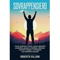 thumbnail image 1 of Sovrappensiero: Come eliminare l'ansia, creare abitudini produttive, pensare e meditare, eliminare i pensieri negat, (Paperback), 1 of 1