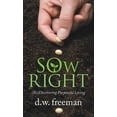 thumbnail image 1 of Sow Right : Re Discovering Purposeful Living, 1 of 1