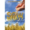thumbnail image 1 of Sow What?: Discipleship Made Real (Paperback), 1 of 2