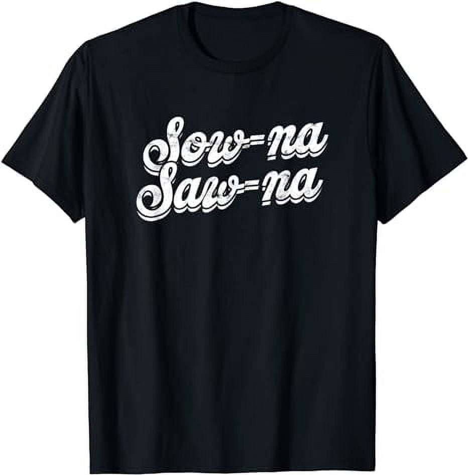 Sowna sawna Sauna Massage Spa Hot Steam Relaxation TShirt