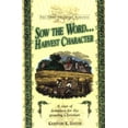 thumbnail image 1 of Pre-Owned Sow the Word...Harvest Character: A Year of Devotions for the Growing Christian (Paperback) 0784707669 9780784707661, 1 of 1