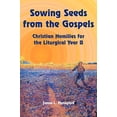 thumbnail image 1 of Pre-Owned Sowing Seeds from the Gospels: Christian Homilies for the Liturgical Year B Paperback, 1 of 1