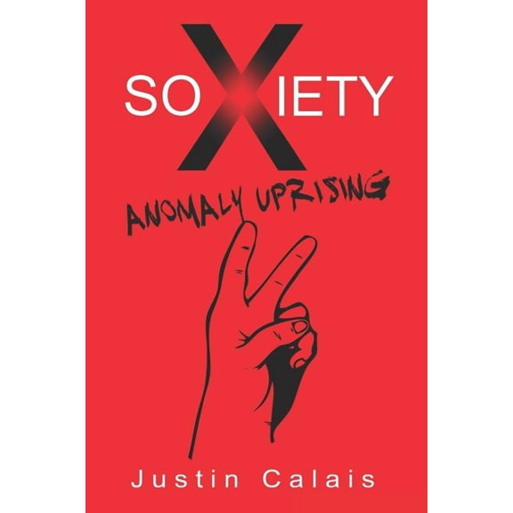 Soxiety: Anomaly Uprising Paperback 1072387719 9781072387718 Justin Calais