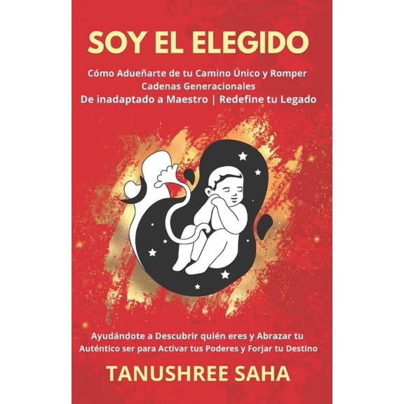 Soy El Elegido: Cmo Aduearte de tu Camino nico y Romper Cadenas Generacionales De inadaptado a Maestro Redefine tu le, (Paperback)
