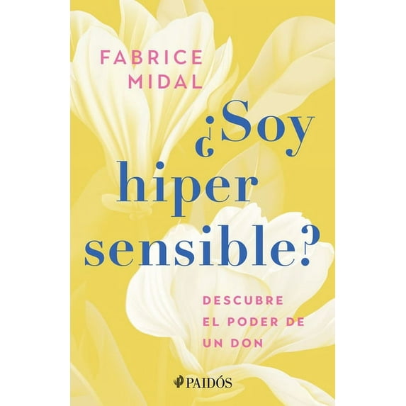 ¿Soy Hipersensible?: Descubre El Poder de Un Don / Am I Hypersensitive?, (Paperback)