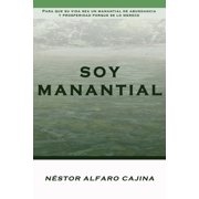 Soy Manantial Para que su vida sea un manantial de abundancia y prosperidad porque se lo merece., Paperback