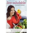 thumbnail image 1 of Pre-Owned Soy Saludable. Transforma Tu Cuerpo Y Tu Vida Sin Ansiedad Ni Obsesiones / I Am Healthy (Paperback) 1941999565 9781941999561, 1 of 1