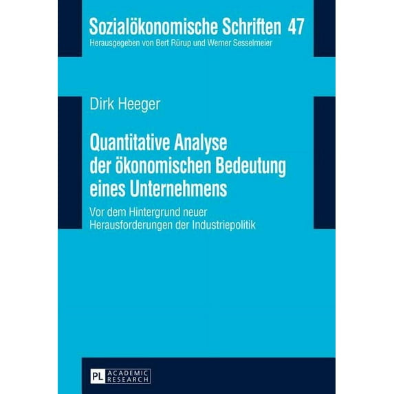 Sozialökonomische Schriften Quantitative Analyse der oekonomischen Bedeutung eines Unternehmens: Vor dem Hintergrund neuer Herausforderungen in der , Book 47, (Hardcover)
