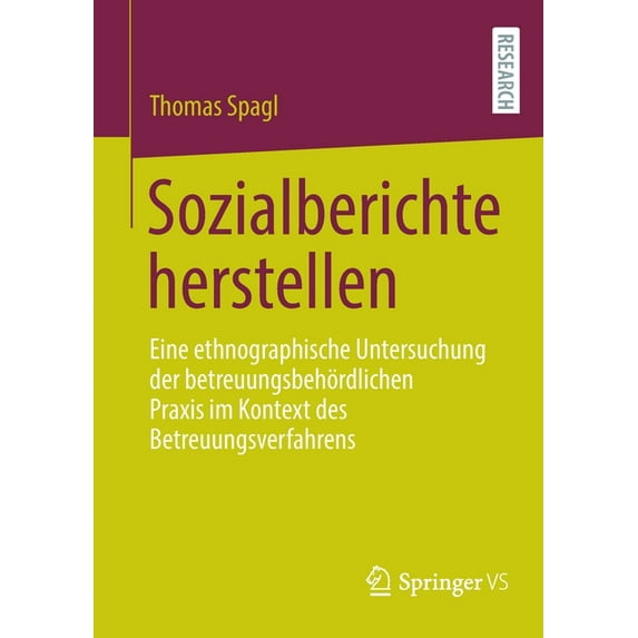 Sozialberichte Herstellen: Eine Ethnographische Untersuchung Der Betreuungsbehördlichen PRAXIS Im Kontext Des Betreuungs, (Paperback)